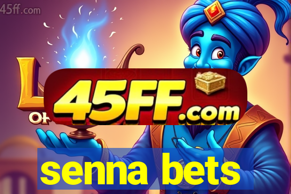 senna bets